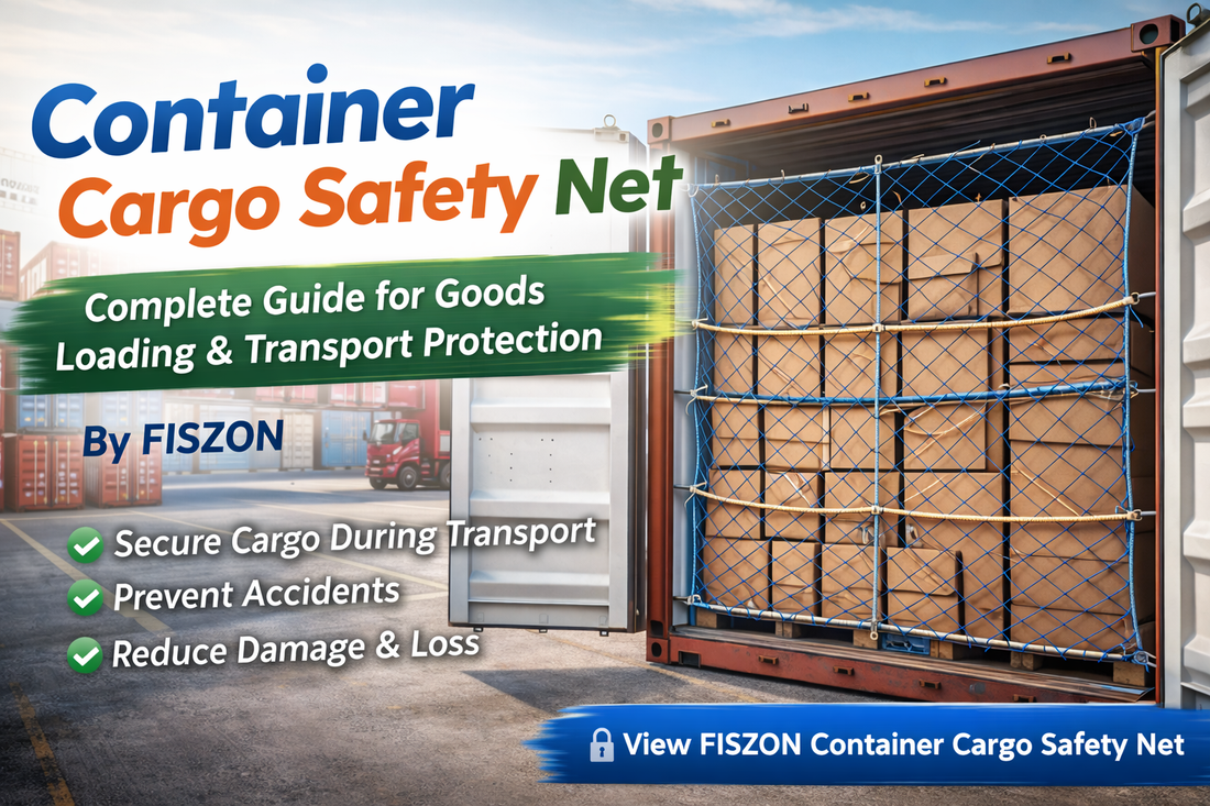 Container Cargo Safety Net: Complete Guide for Goods Loading & Transport Protection | FISZON